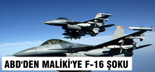 ABD'den Maliki'ye  F-16 Şoku!