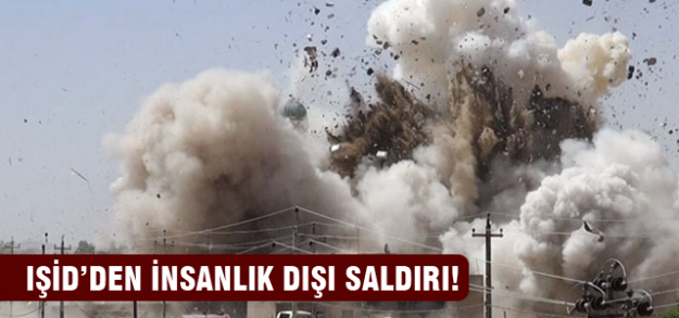 IŞİD'den insanlık dışı saldırı!