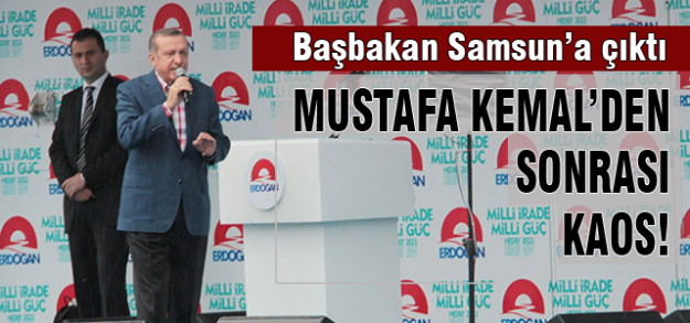 Erdoğan "Mustafa Kemal'den sonrası kaos"