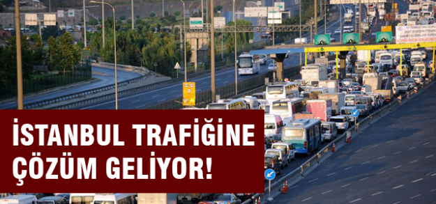 İstanbul trafiğine çözüm geliyor!