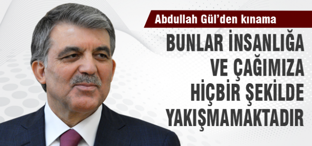 Abdullah Gül'den İsrail'e kınama!