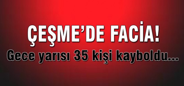 İzmir'de 35 kişi kayıp
