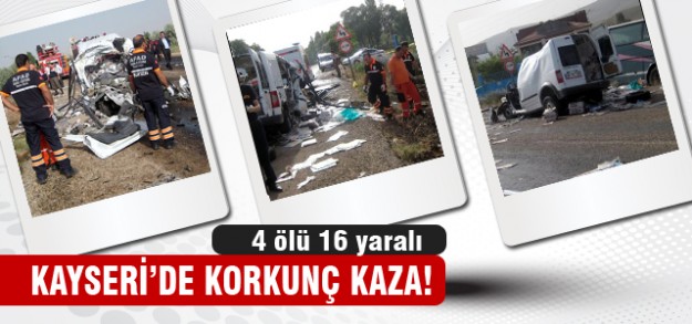 Kayseri'de korkunç kaza!