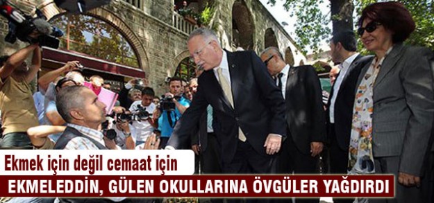 Ekmeleddin'den Gülen'e övgüler