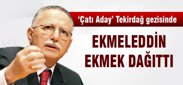 Ekmeleddin Tekirdağ gezisinde