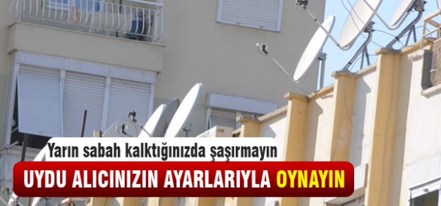 Kanal değişiklikleri ne zaman olacak?