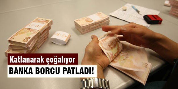 Banka borcu tavan yaptı!