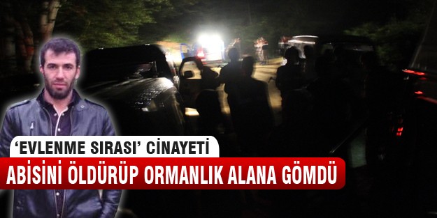 Evlenmek için abisini öldürdü!