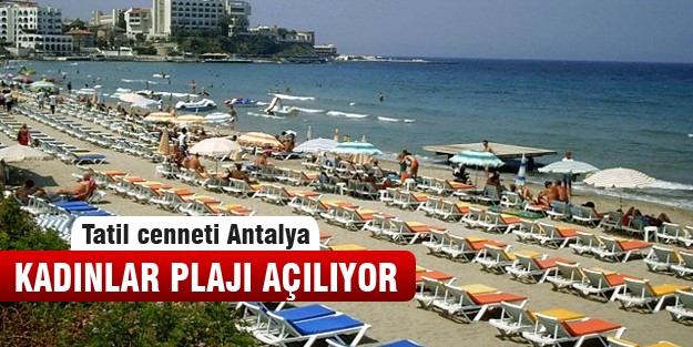 Antalya'ya kadınlar plajı!