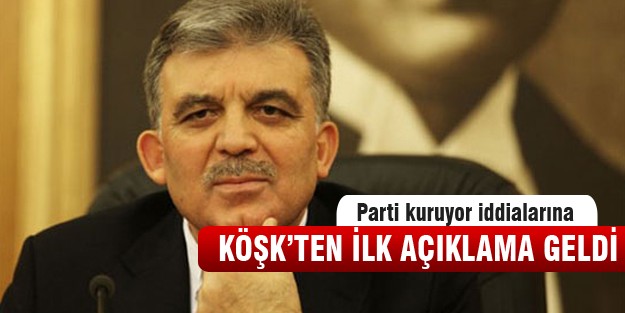 Gül'den yeni parti açıklaması