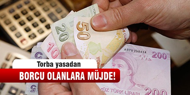 Borçlulara müjde!