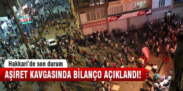 Hakkari'deki aşiret kavgasının bilançosu açıklandı