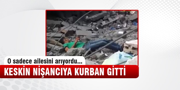Ailesini arayan genci keskin nişancı öldürdü!