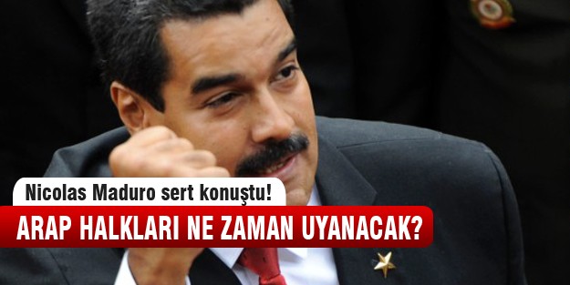Venezuela Devlet Başkanı Arap ülkelerine isyan etti!