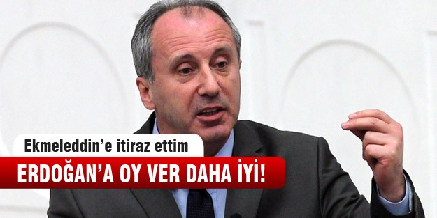Muharrem İnce'den, Ekmeleddin açıklaması