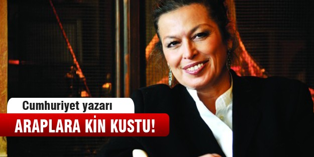 Cumhuriyet yazarı Araplardan şikayetçi!