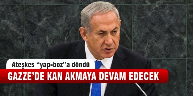 İsrail, ateşkesi reddetti!