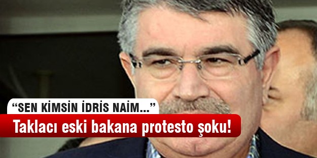 İdris Naim Şahin'e protesto şoku!