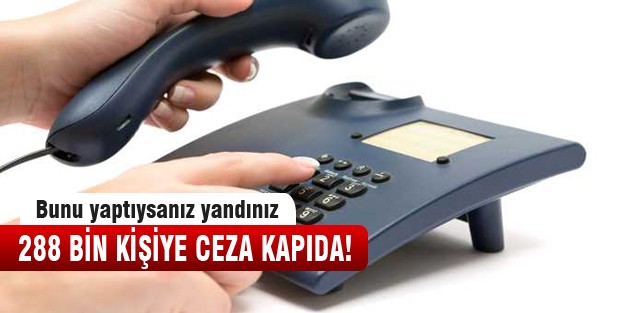 288 bin kişiye ceza kapıda