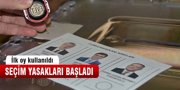 Seçim yasakları başladı!