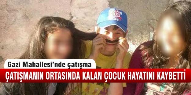 Çatışmanın ortasında kalan 16 yaşındaki çocuğun acı ölümü