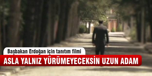 Başbakan Erdoğan için tanıtım filmi hazırlandı