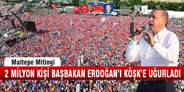 Başbakan Recep Tayyip Erdoğan'ın Maltepe mitinginde büyük coşku
