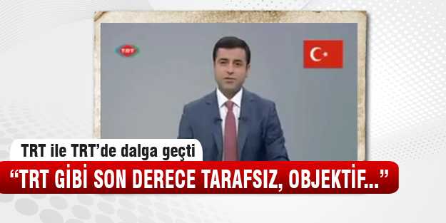 Selahattin Demirtaş TRT ile TRT'de dalga geçti!