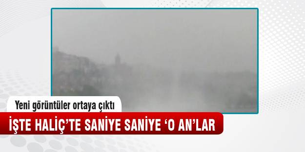 İstanbul'daki hortumun yeni görüntüleri