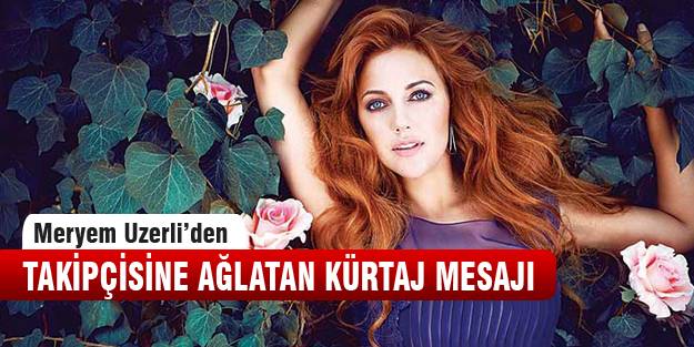 Meryem Uzerli'den kürtaj mesajı