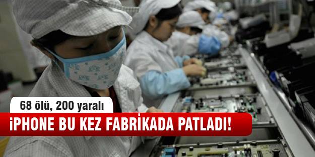 iPhone fabrikasında patlama:68 ölü