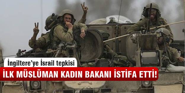 İsrail'e bir darbede İngiltere'nin ilk Müslüman kadın bakanından