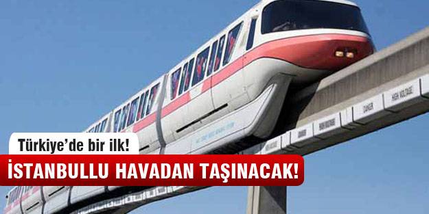 İstanbullular artık havadan taşınacak