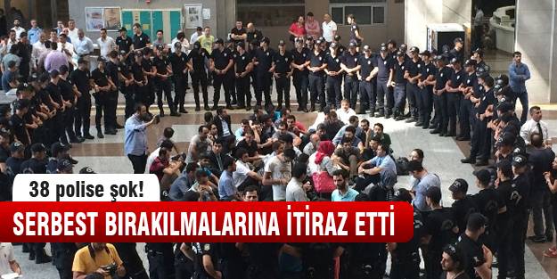Serbest bırakılan 38 polise şok!