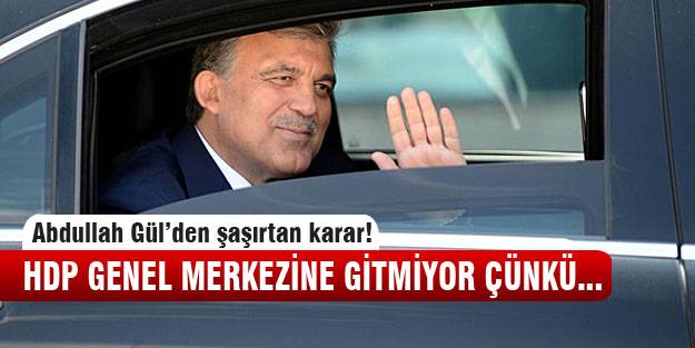 Abdullah Gül HDP'yi genel merkezinde ziyaret etmeyecek