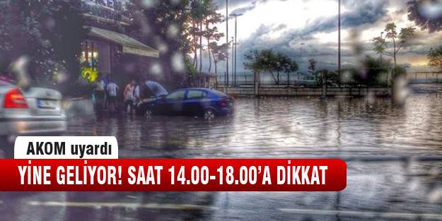 AKOM'dan İstanbul uyarısı!