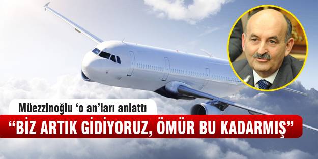 Müezzinoğlu havada panik dakikalarını anlattı