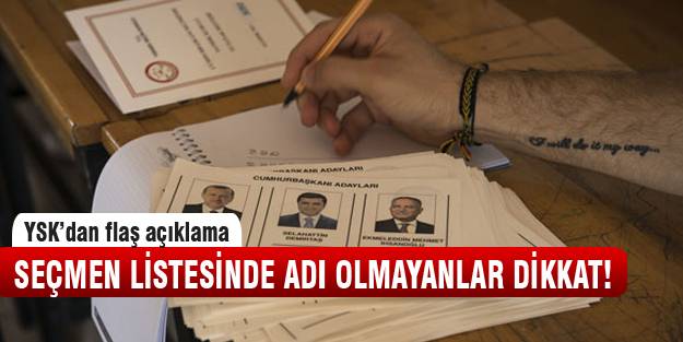 Seçmen listesinde adı çıkmayanlar dikkat!