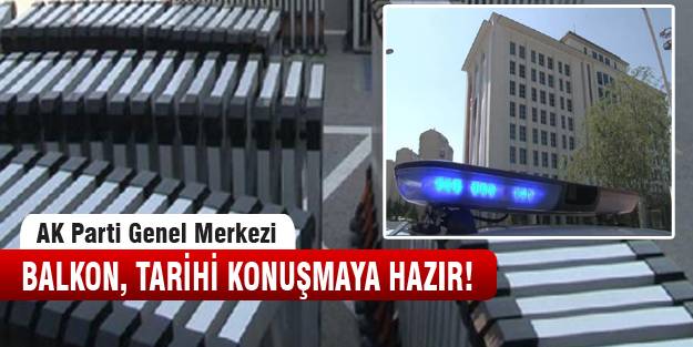Ak Parti Genel Merkezi balkon konuşmasına hazırlanıyor