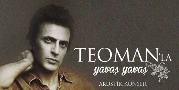 "sakinşehir" Teoman'la Coşacak