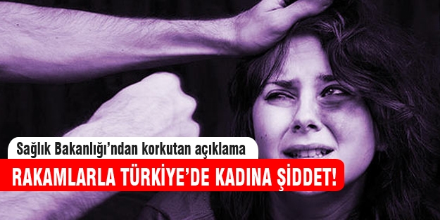 Rakamlarla Türkiye'de kadına şiddet!