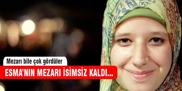 Esma'nın mezarından korktular