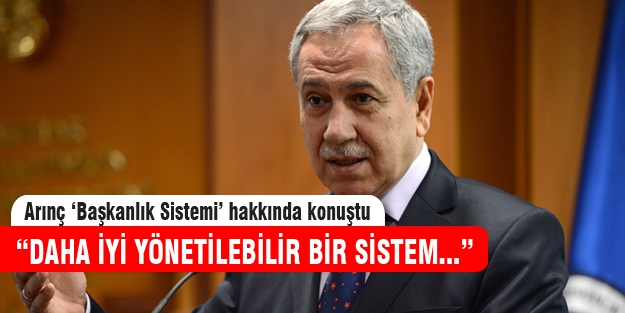 Arınç'tan 'Başkanlık Sistemi' açıklaması