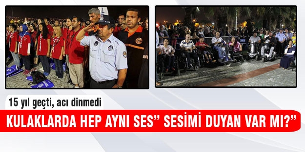 17 Ağustos 1999 depreminin 15.yılı