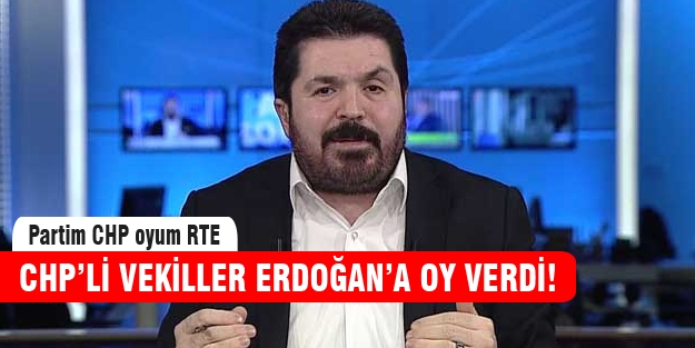 CHP'li vekillerde Erdoğan'a oy verdi!