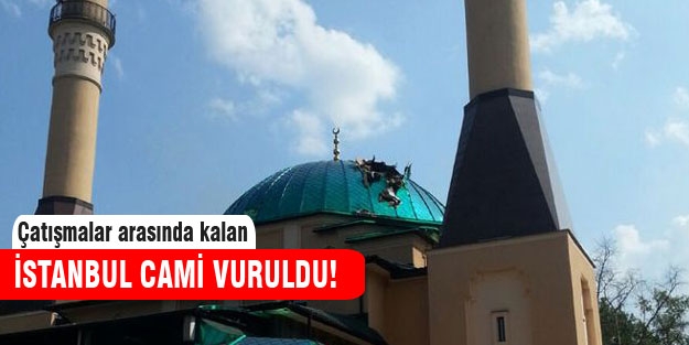 İstanbul Cami vuruldu!