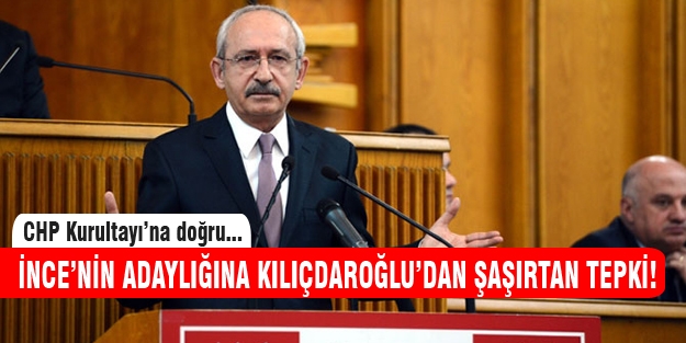 Muharrem İnce'nin adaylığına Kılıçdaroğlu'dan ilk yorum