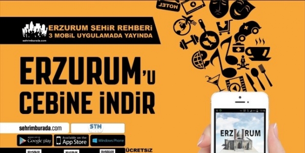 Erzurum Artık Cebinizde…
