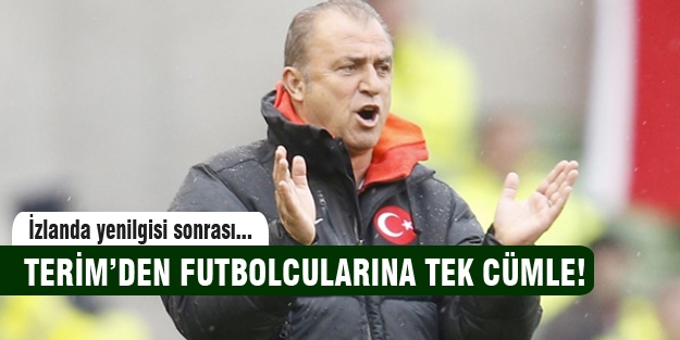 Fatih Terim'den futbolcularına tek cümle!