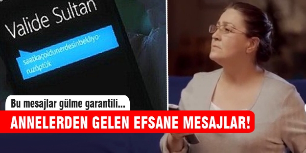 Annelerden gelen efsane mesajlar